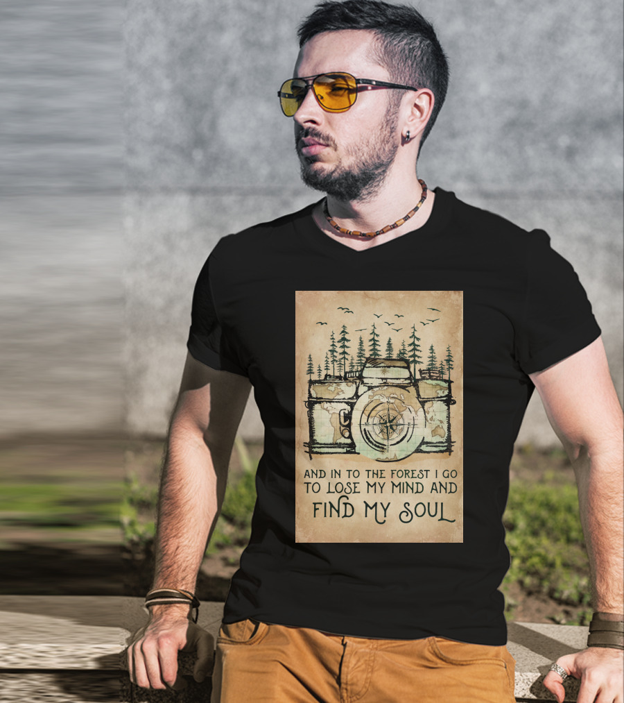 And In To The Forest I Go To Lose My Mind And Find My Soul Camera Compass Forest T-Shirt