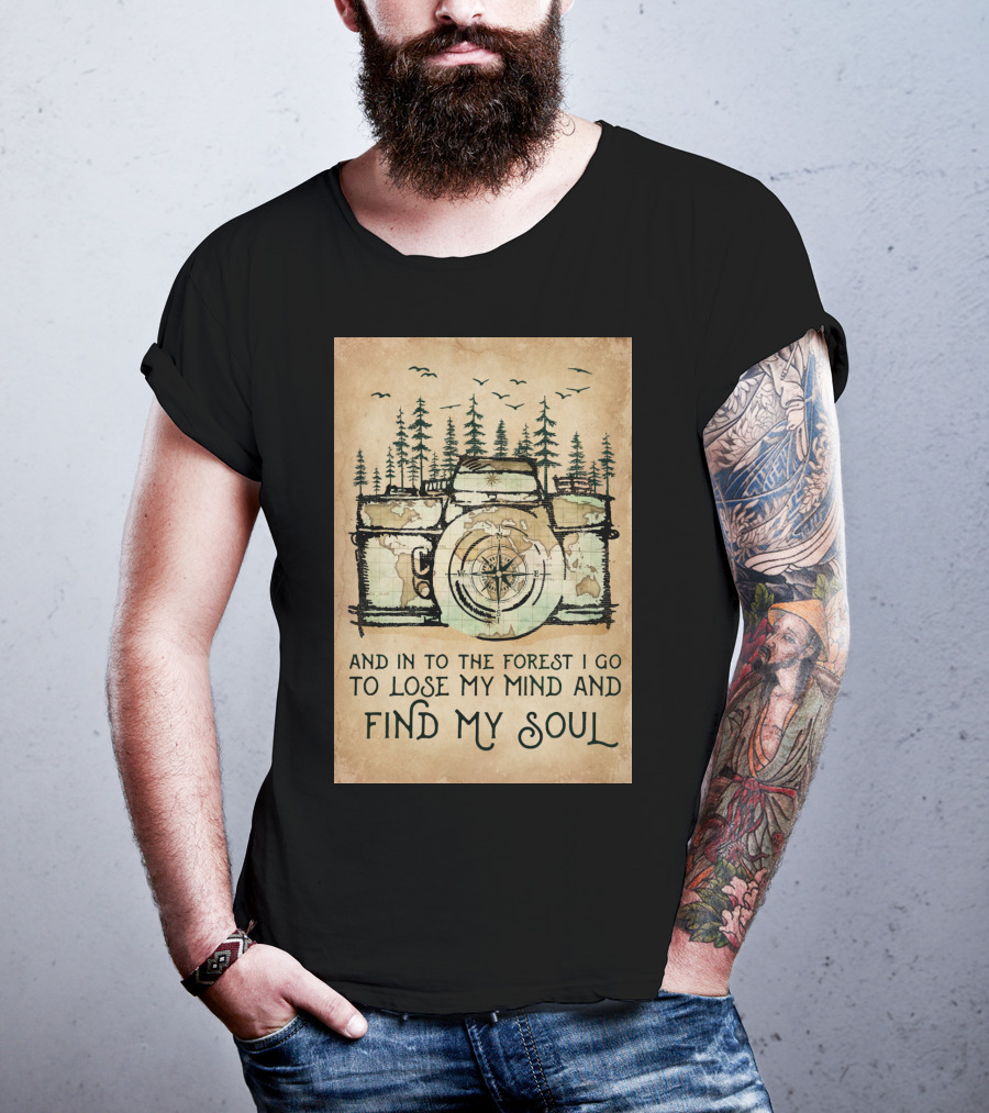 And In To The Forest I Go To Lose My Mind And Find My Soul Camera Compass Forest T-Shirt