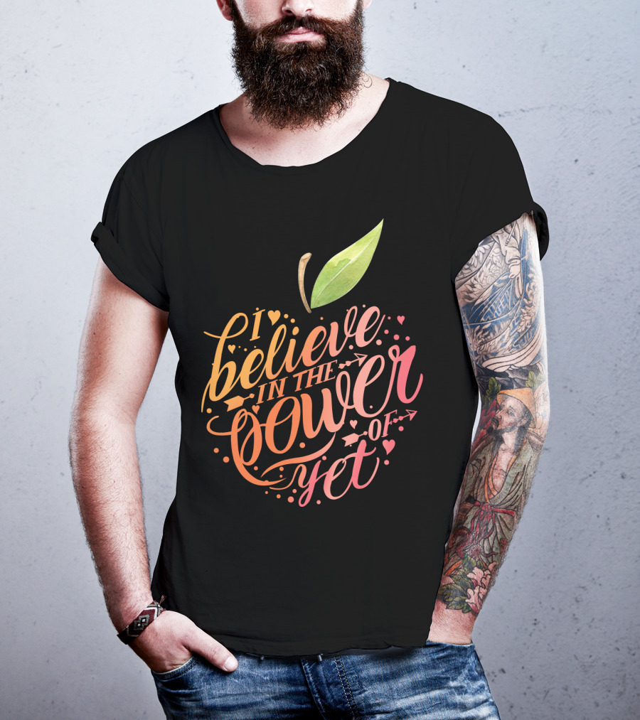 I Believe In The Power Of Yet Apple Typography With Heart Accents T-Shirt