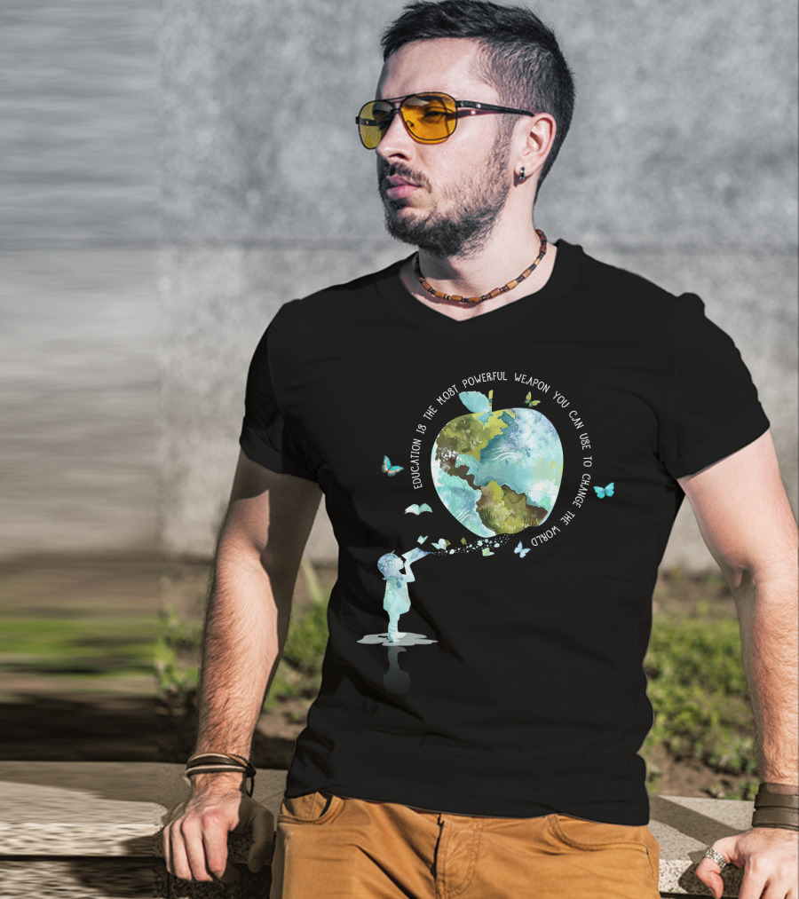 Education Is The Most Powerful Weapon You Can Use To Change The World T-Shirt