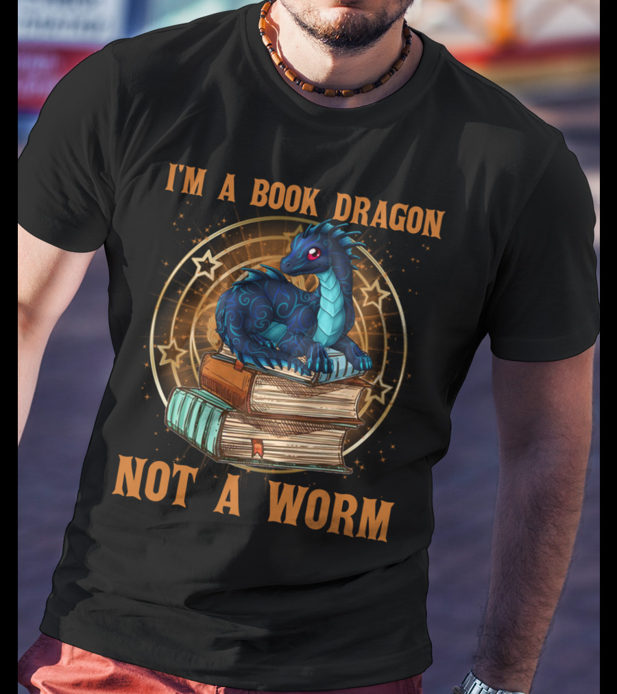 I'm A Book Dragon Not A Worm T-Shirt