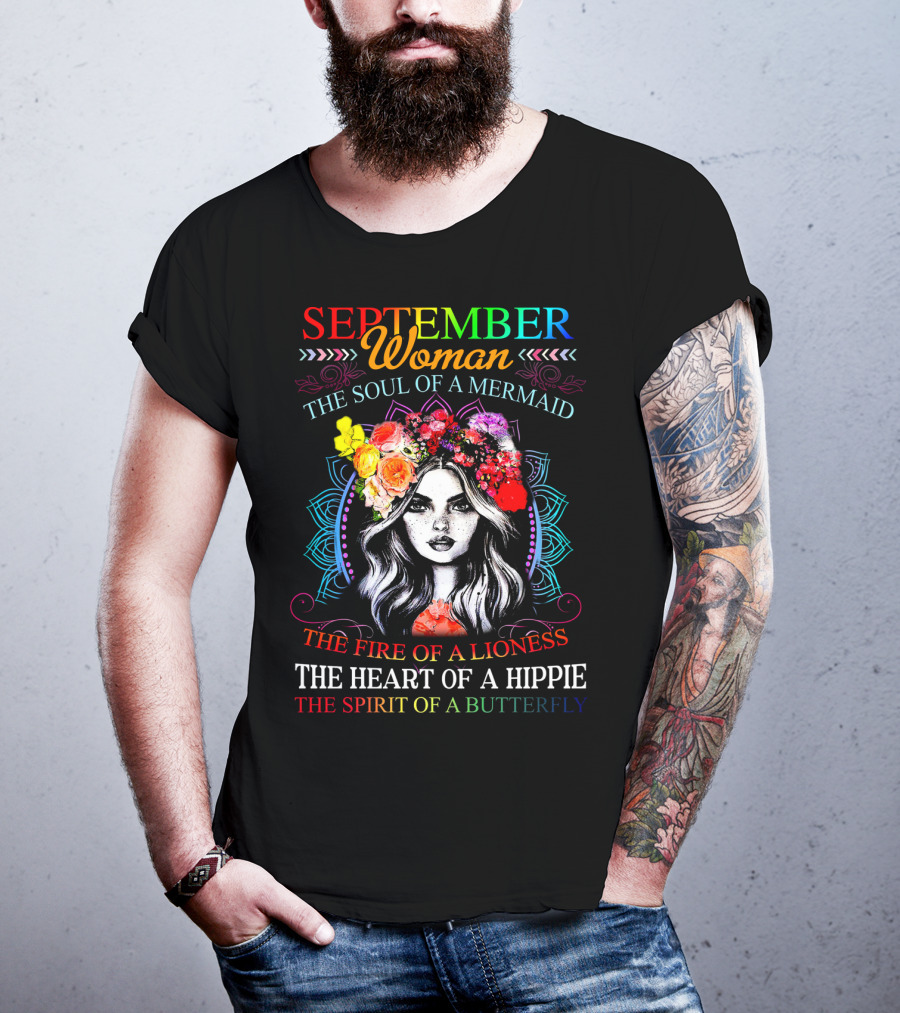 September Woman The Soul Of A Mermaid The Fire Of A Lioness The Heart Of A Hippie The Spirit Of A Butterfly T-Shirt
