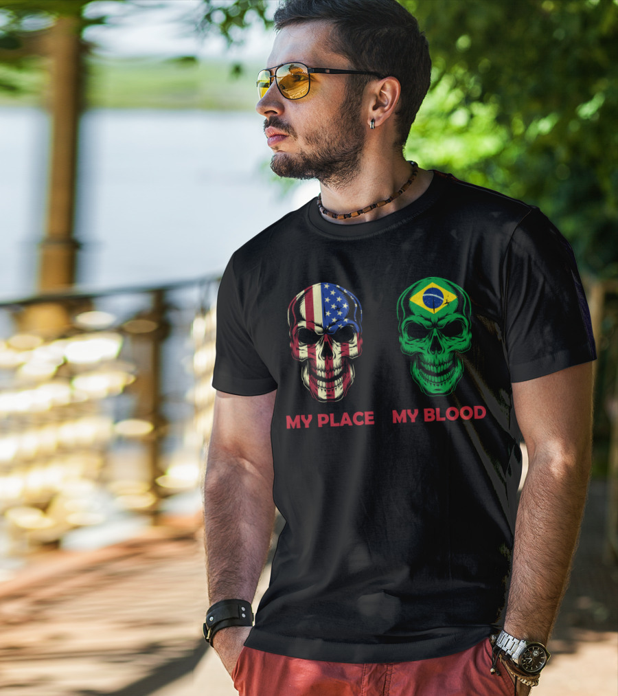 My Place My Blood American Flag Brazilian Flag Skulls T-Shirt