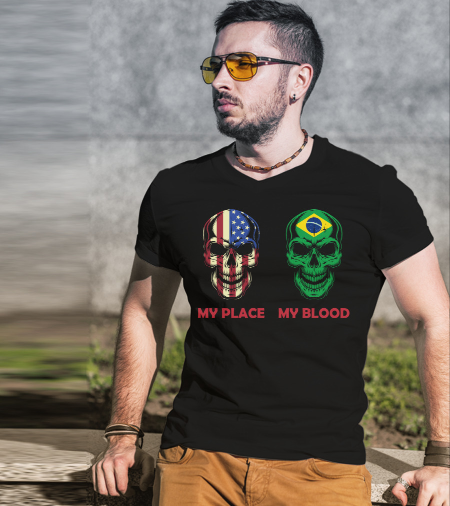 My Place My Blood American Flag Brazilian Flag Skulls T-Shirt
