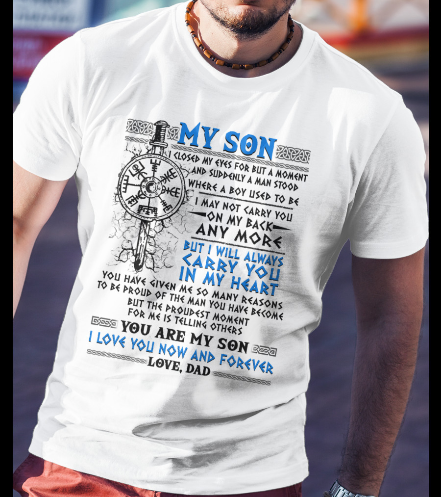 Viking My Son I Love You Now And Forever Love Dad T-Shirt