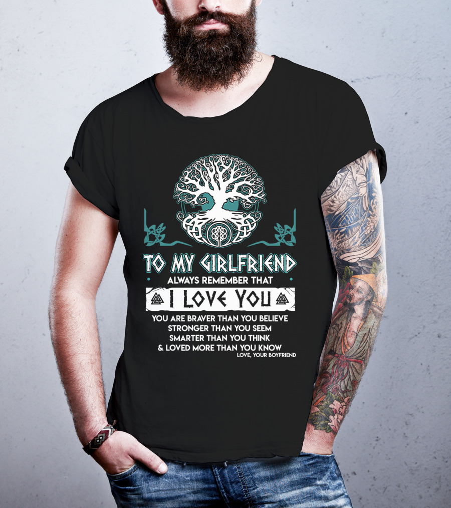 To My Girlfriend Always Remember That I Love You Tree Of Life Love Your Boyfriend T-Shirt