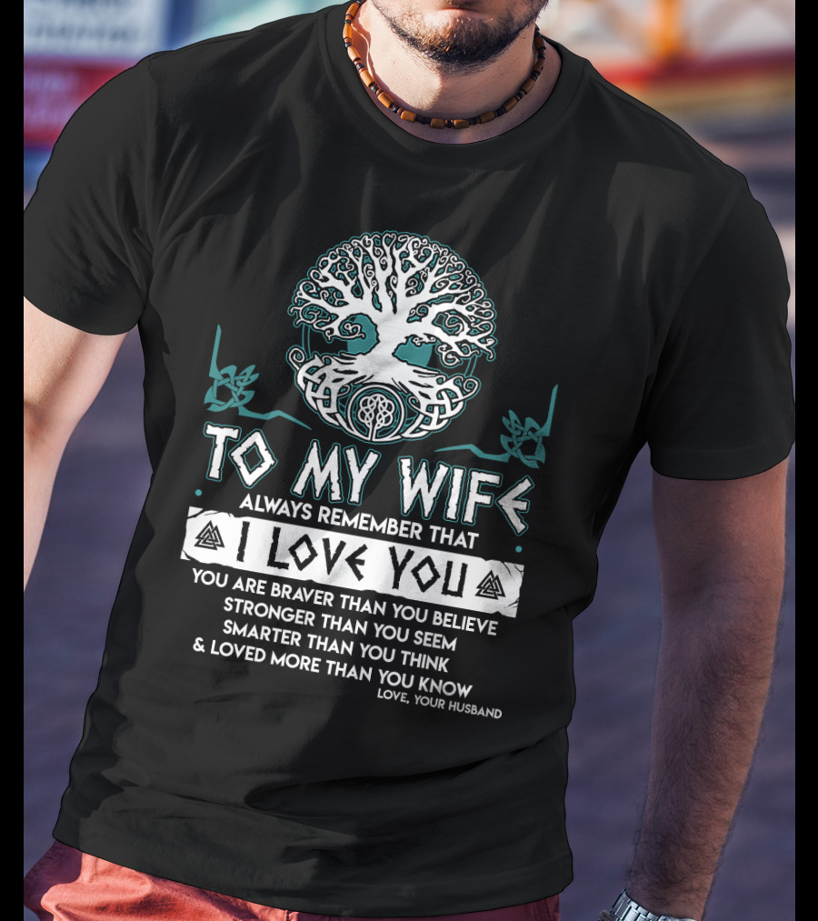 To My Wife Always Remember That I Love You Tree And Norse Symbols T-Shirt