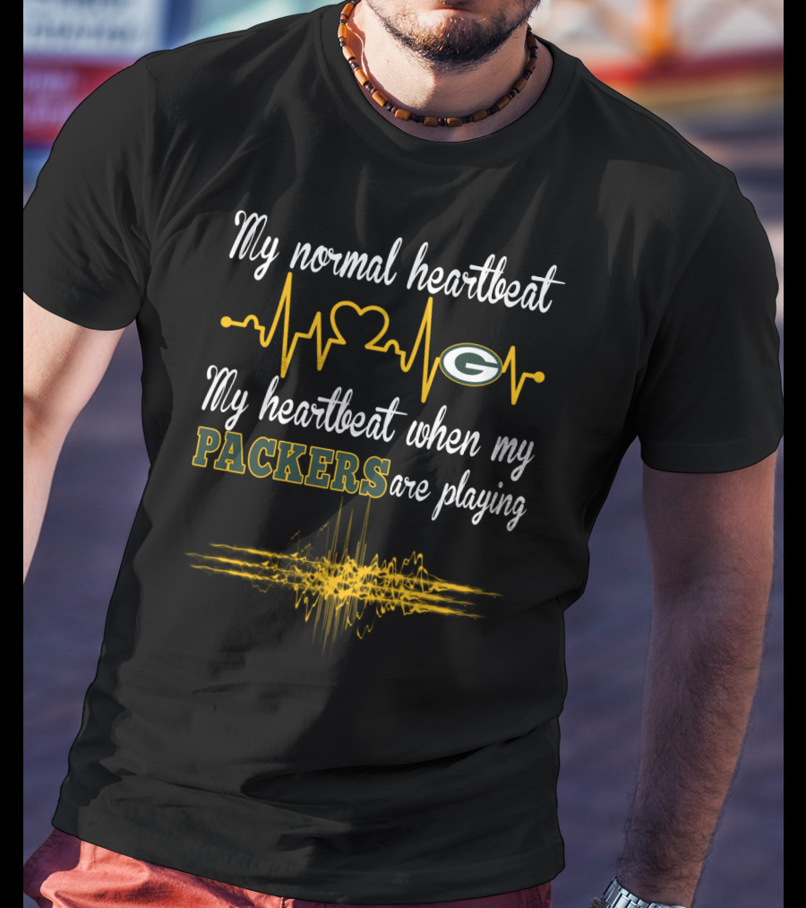 My Normal Heartbeat My Heartbeat When My Packers Are Playing T-Shirt