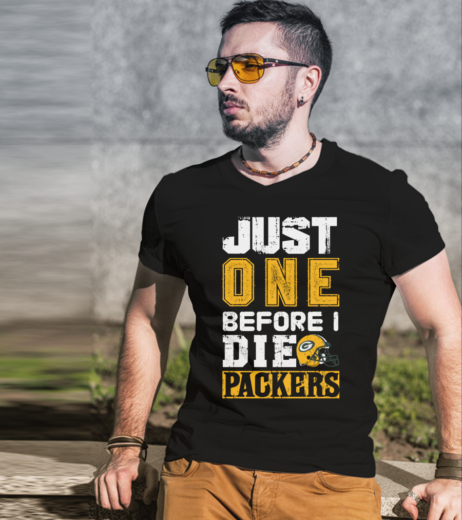 Just One Before I Die Packers T-Shirt