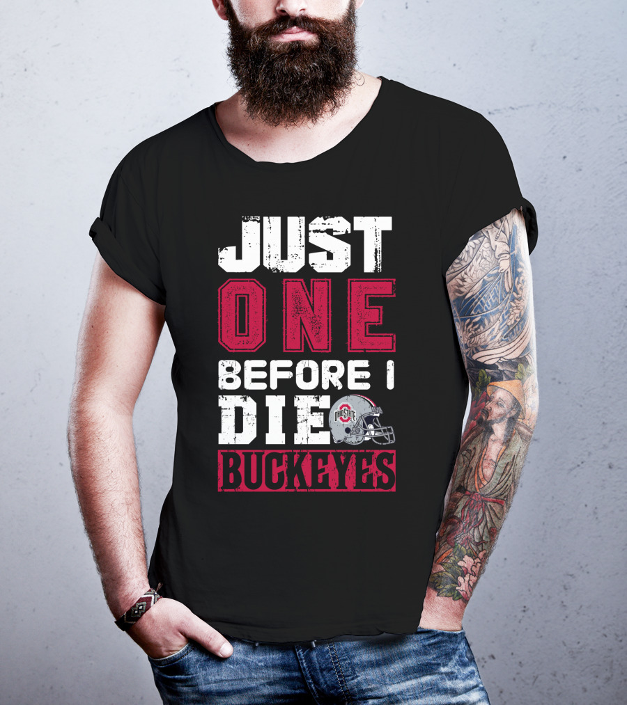 Just One Before I Die Ohio State Buckeyes T-Shirt