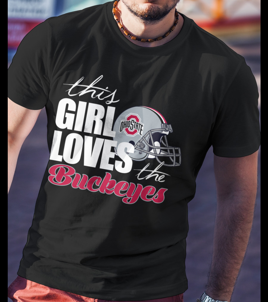 This Girl Loves The Ohio State Buckeyes Helmet T-Shirt