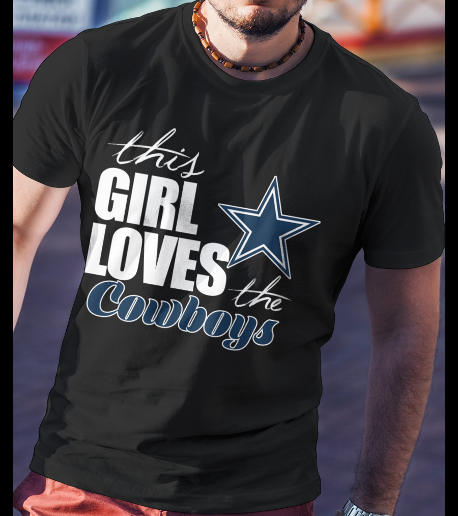 This Girl Loves The Dallas Cowboys T-Shirt