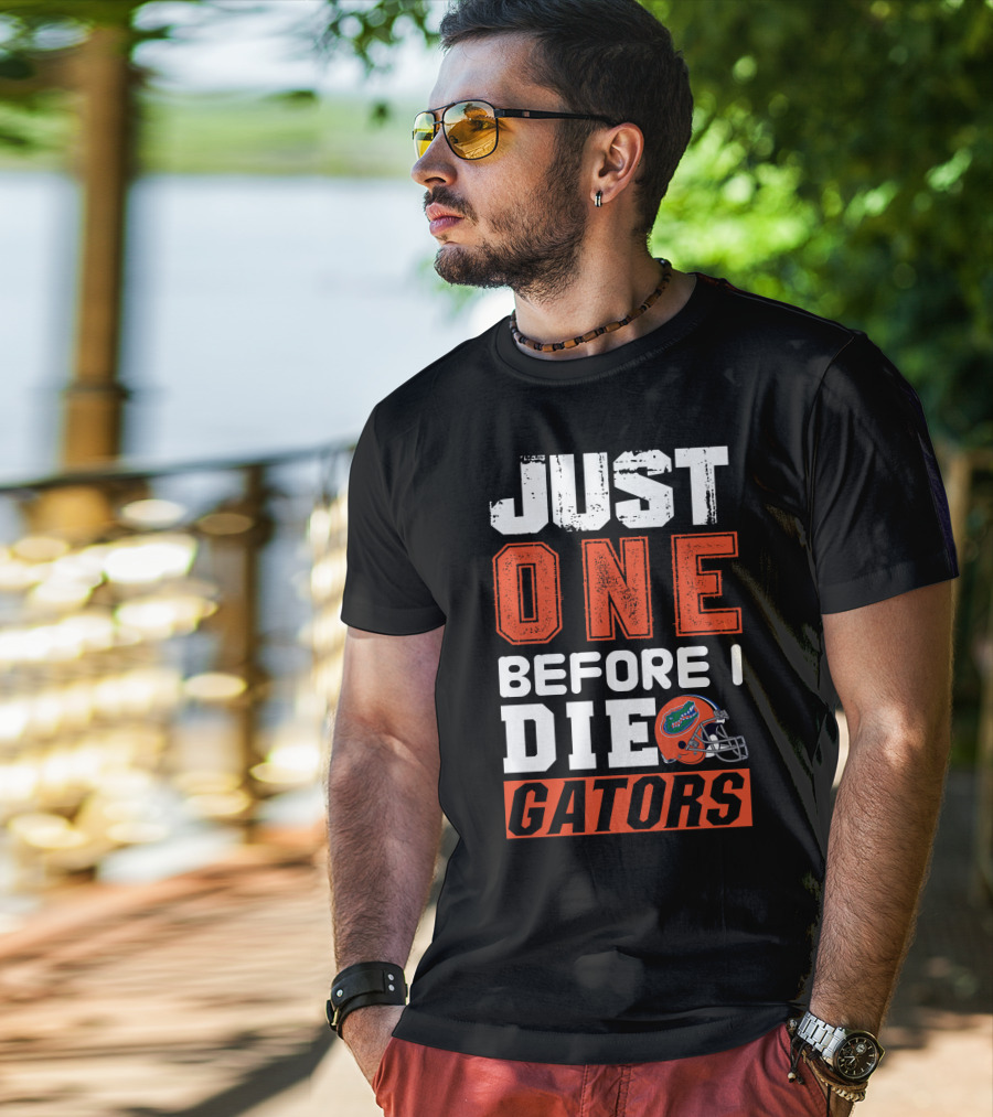 Just One Before I Die Gators T-Shirt