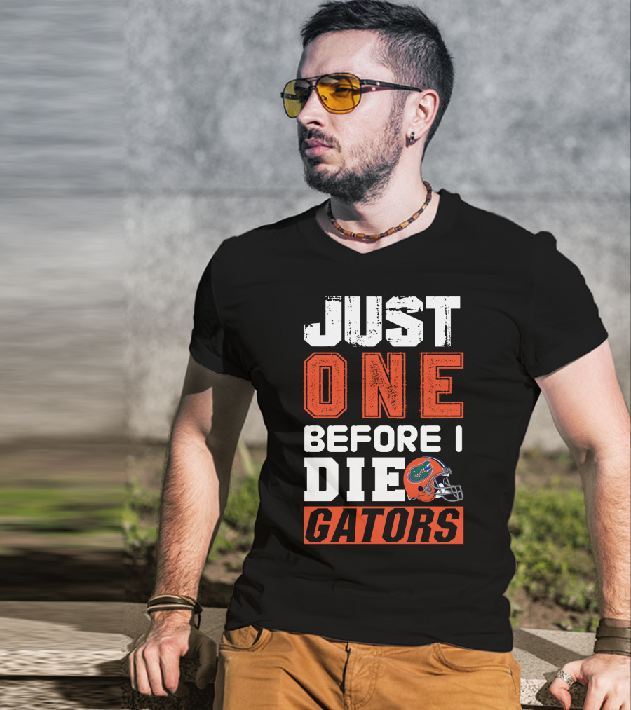 Just One Before I Die Gators T-Shirt
