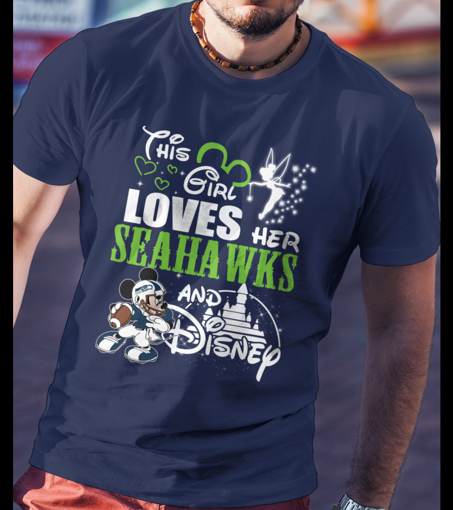 This Girl Loves Her Seahawks And Disney T-Shirt