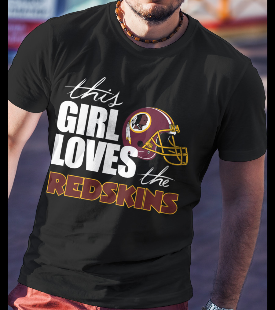 This Girl Loves The Redskins T-Shirt