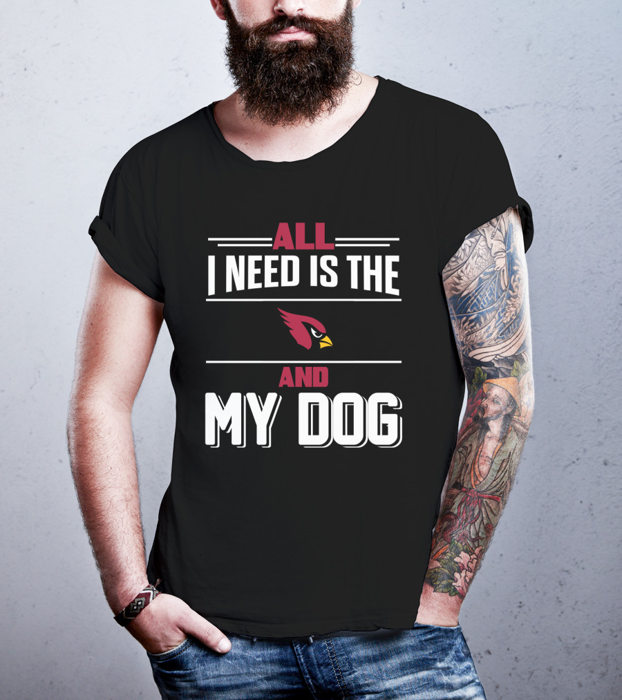 All I Need Is The Cardinals And My Dog T-Shirt