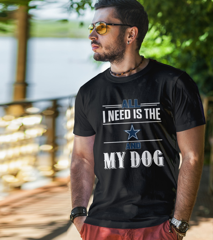 All I Need Is The Star And My Dog T-Shirt