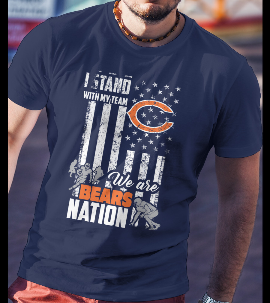 I Stand With My Team We Are Bears Nation T-Shirt