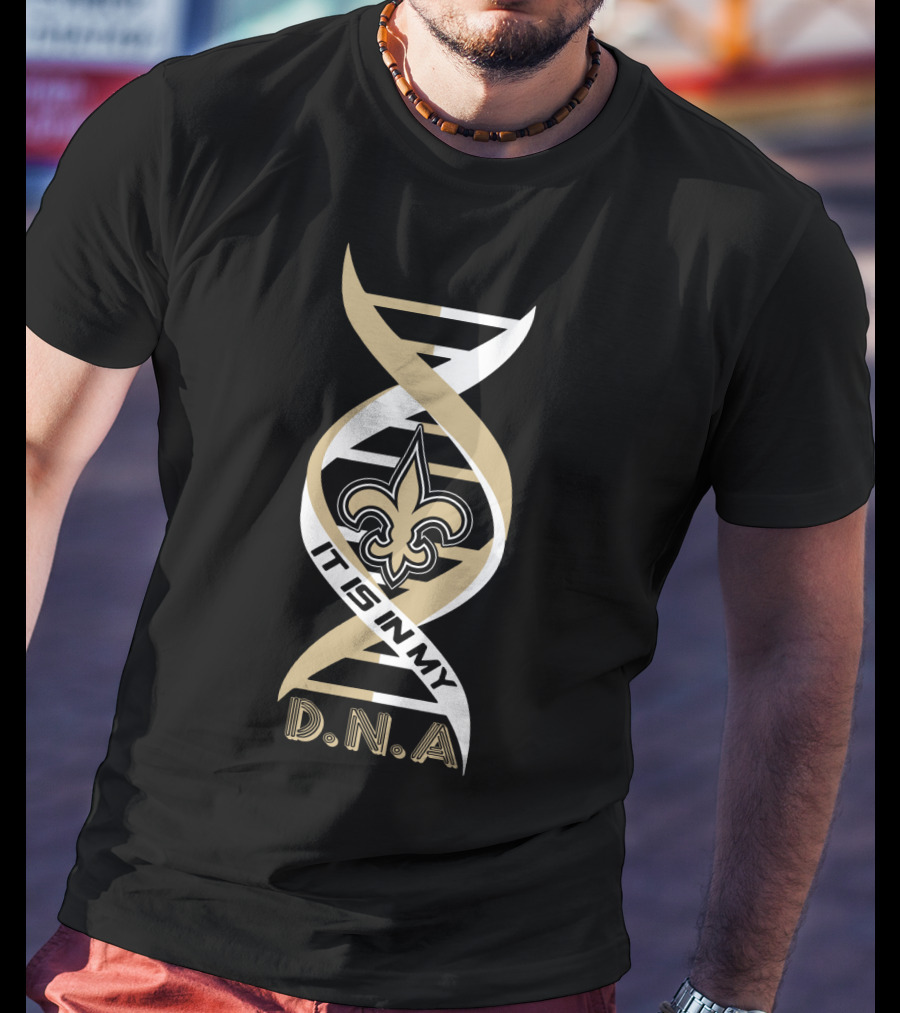 New Orleans Saints It Is In My DNA. T-Shirt