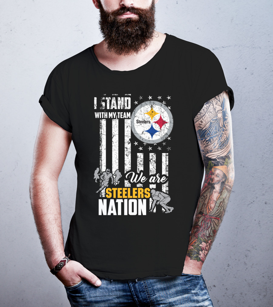 I Stand With My Team We Are Steelers Nation Pittsburgh Steelers T-Shirt