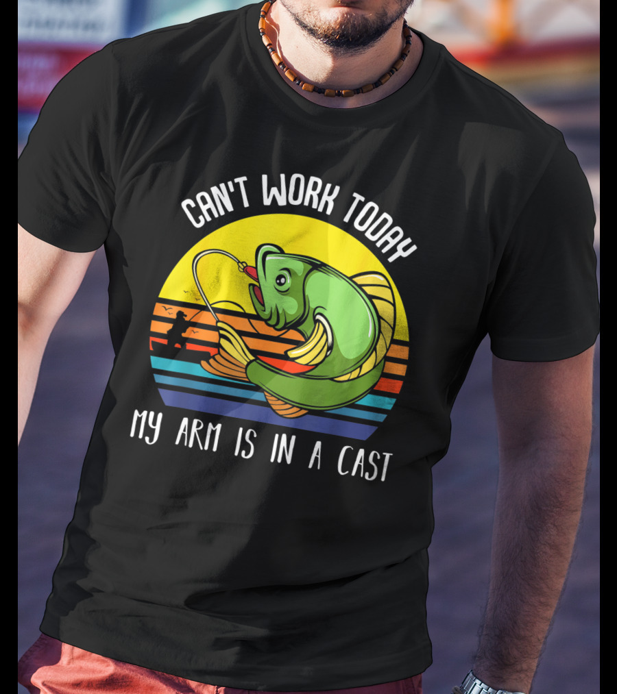 Can't Work Today My Arm Is In A Cast Fishing Angling Retro Fish T-Shirt