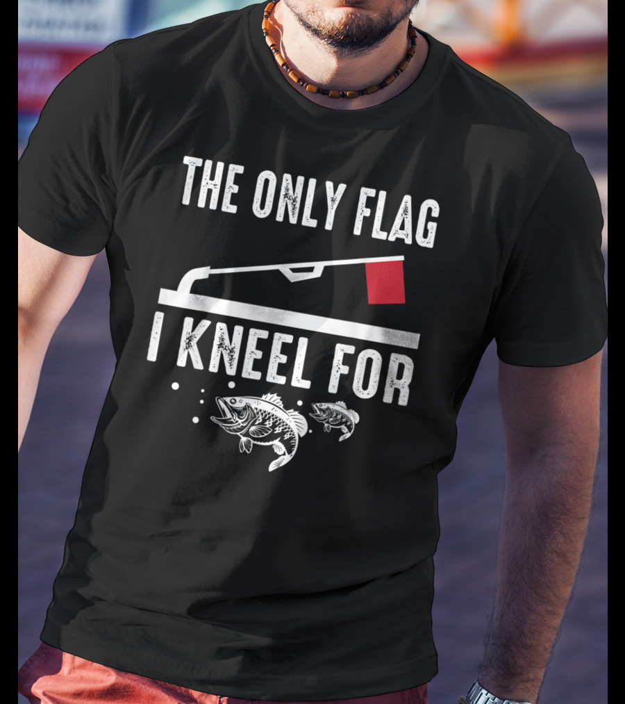 The Only Flag I Kneel For Ice Fishing Enthusiast Bass And Red Flag T-Shirt