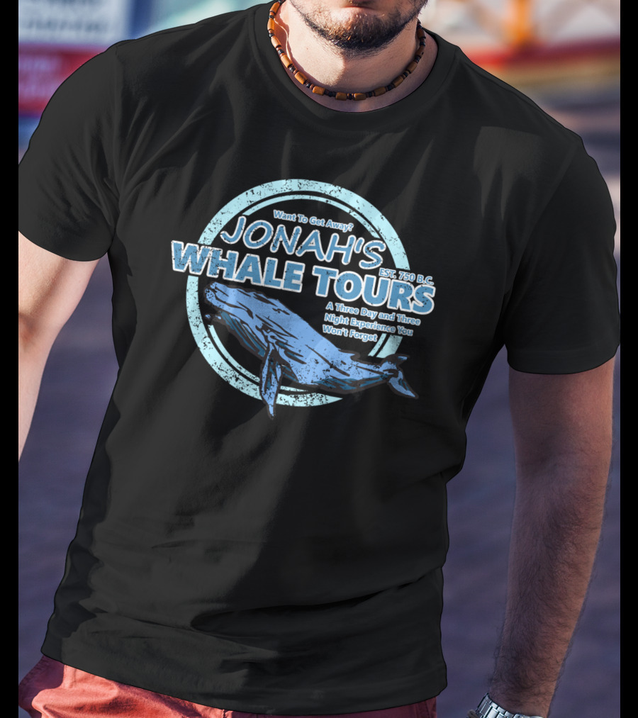 JONAH'S Whale Tours: A Three Day And Three Night Experience You Won't Forget EST. 750 B.C T-Shirt