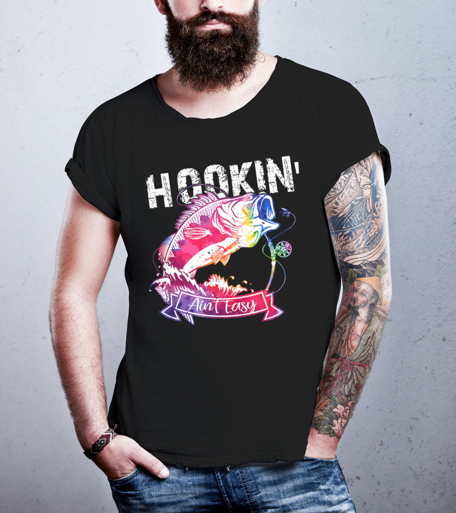 Hookin Aint Easy Funny Fishing Lovers Colorful Fish T-Shirt