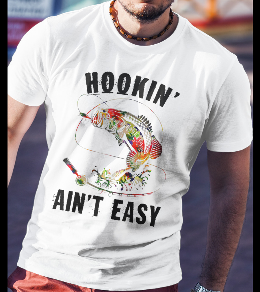 Hookin Aint Easy Funny Fishing Lover Bass Reel T-Shirt