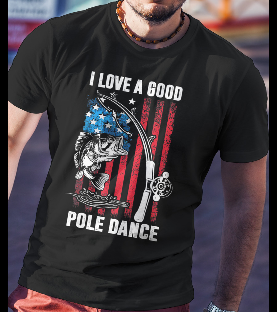 I Love A Good Pole Dance Funny Fishing Walleye Fish American Flag T-Shirt