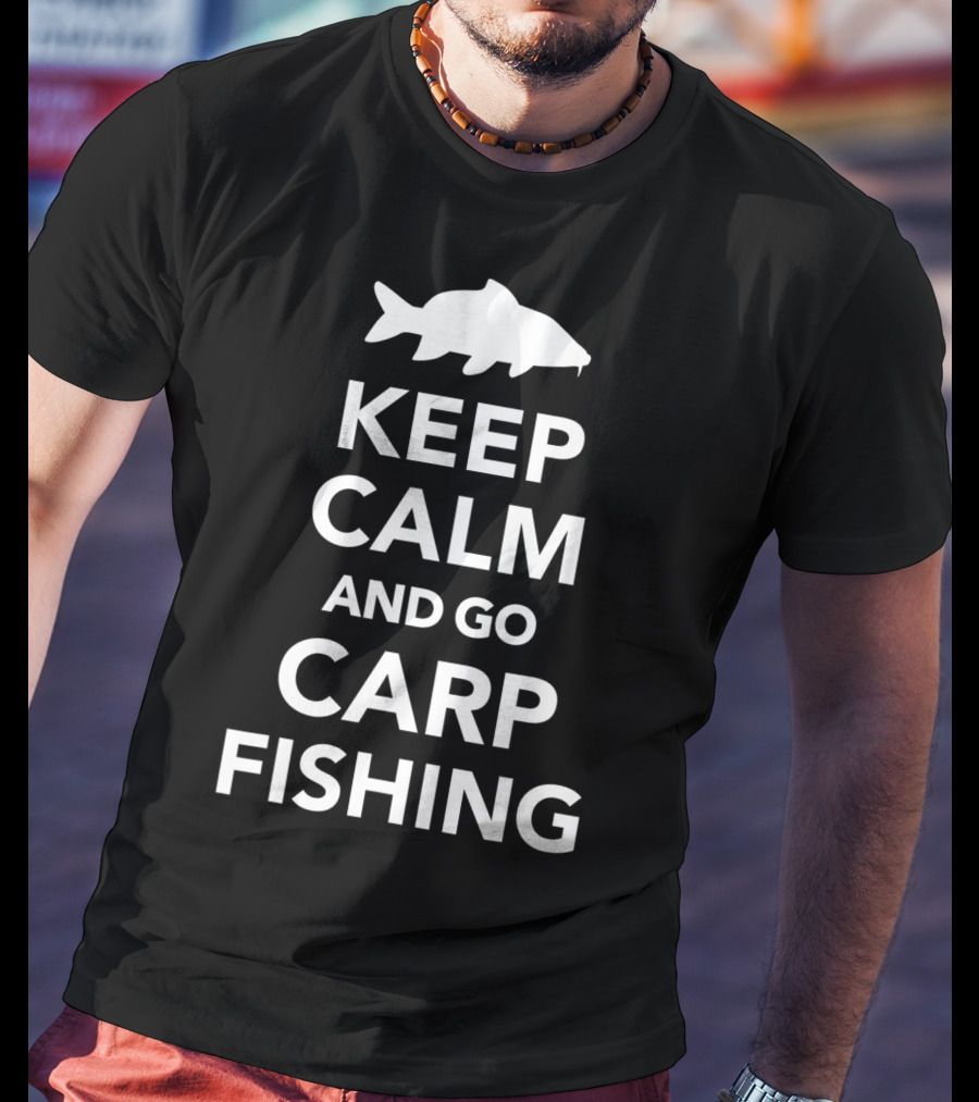Keep Calm And Go Carp Fishing Fish T-Shirt