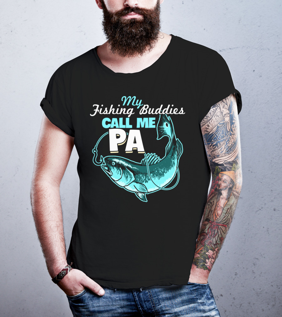 My Fishing Buddies Call Me Pa Fish Hook T-Shirt