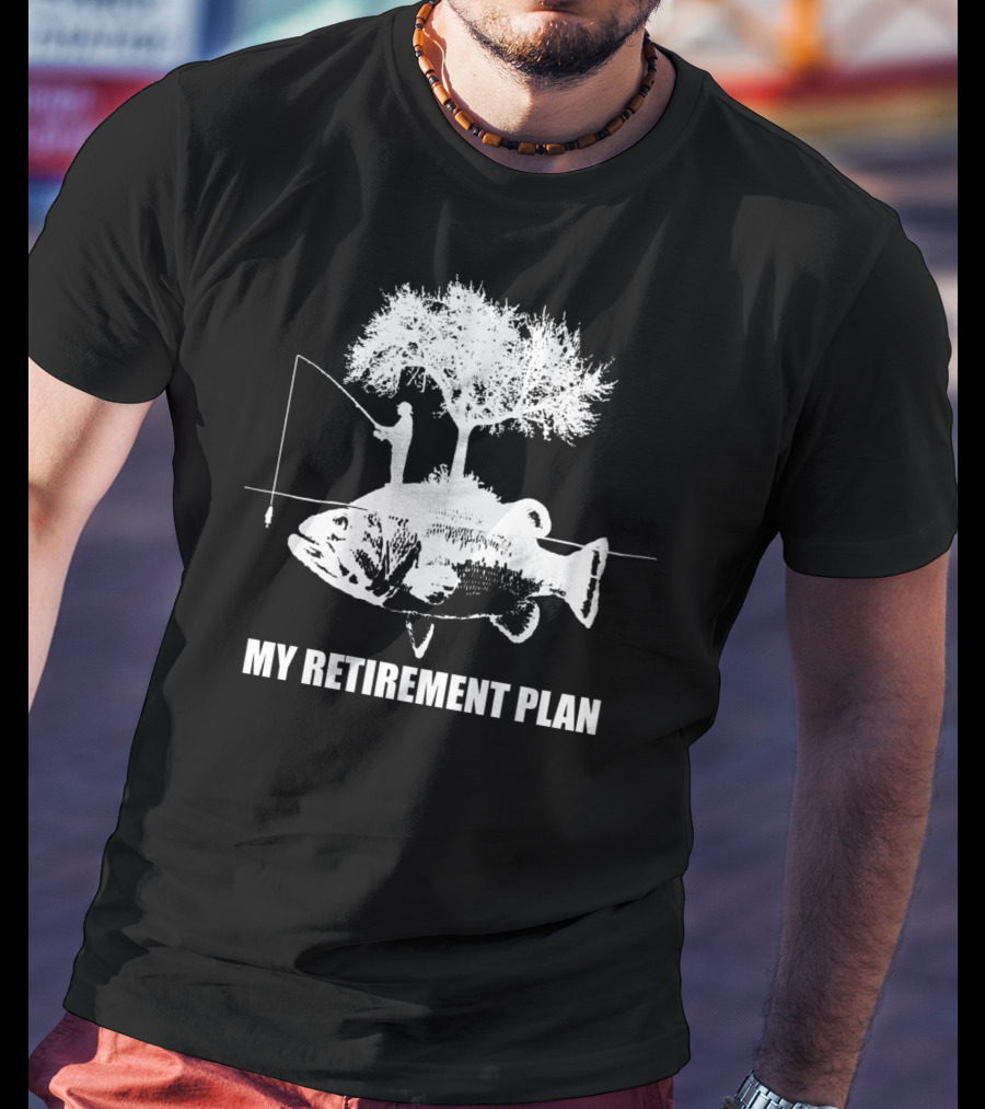 My Retirement Plan Is Fishing For Fishermen Lover With Tree And Fish T-Shirt