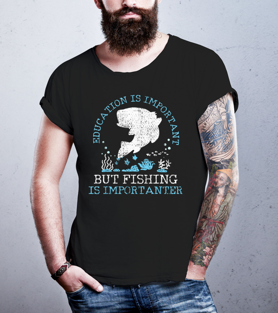 Vintage Education Is Important But Fishing Is Importanter Funny Fish T-Shirt