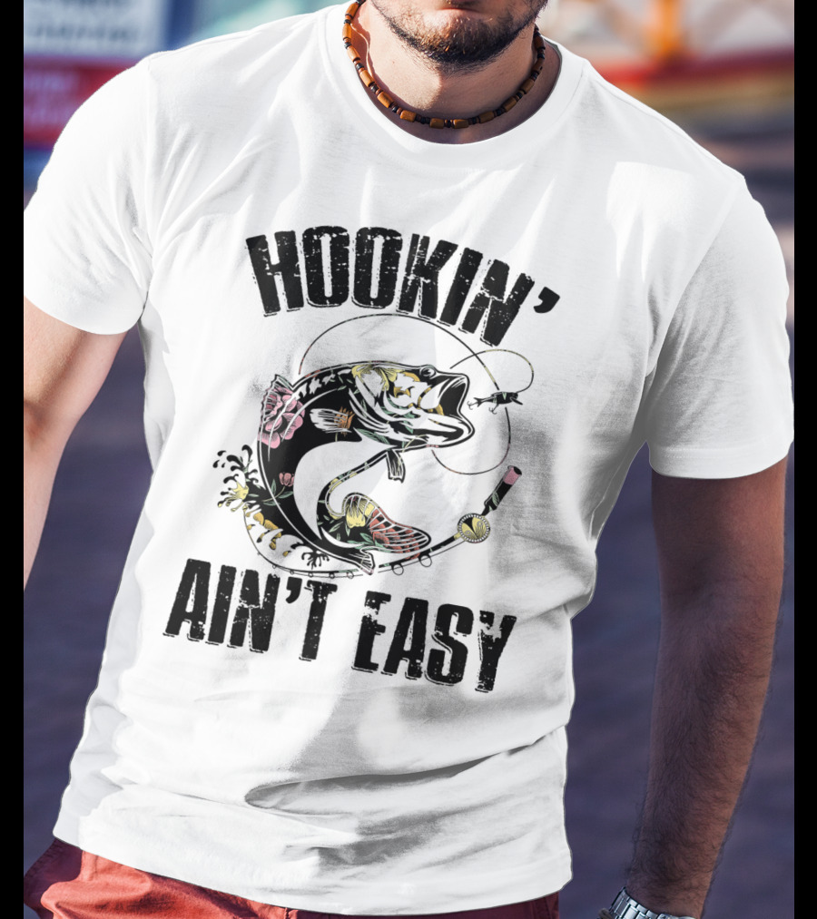 Hookin' Ain't Easy Funny Fishing Flower T-Shirt