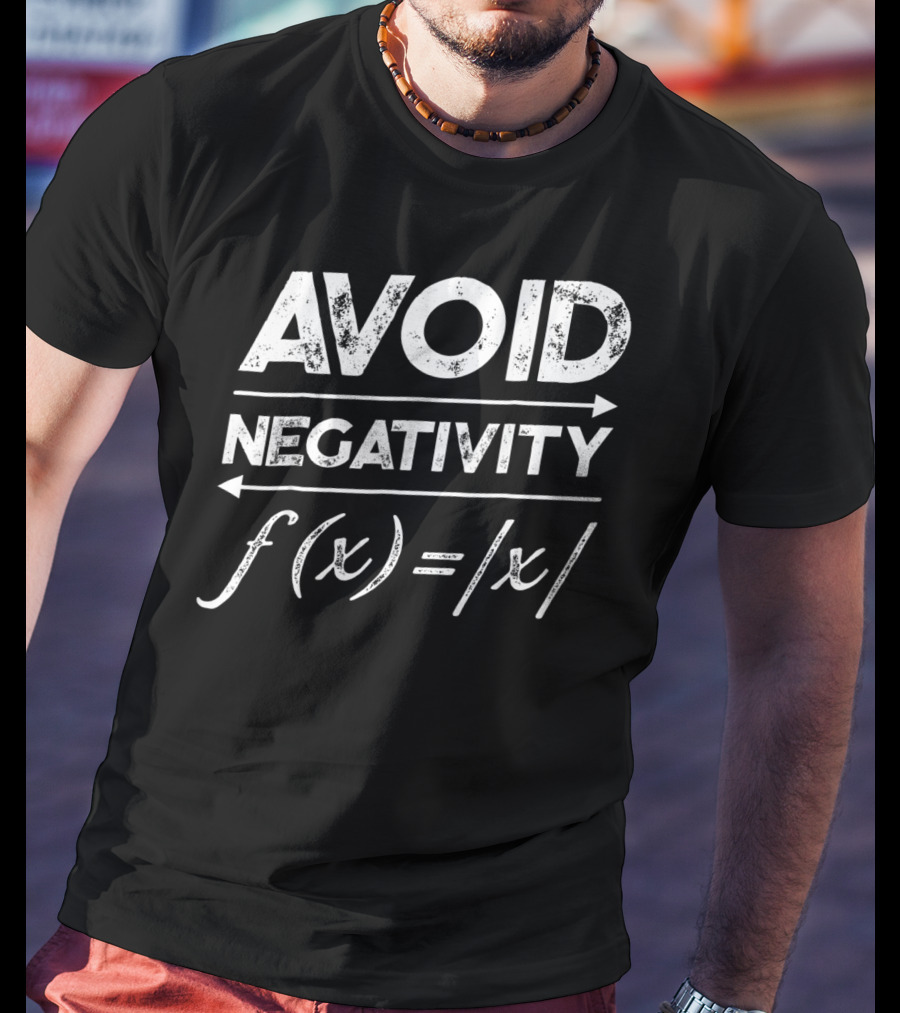 Avoid Negativity F(x)= T-Shirt