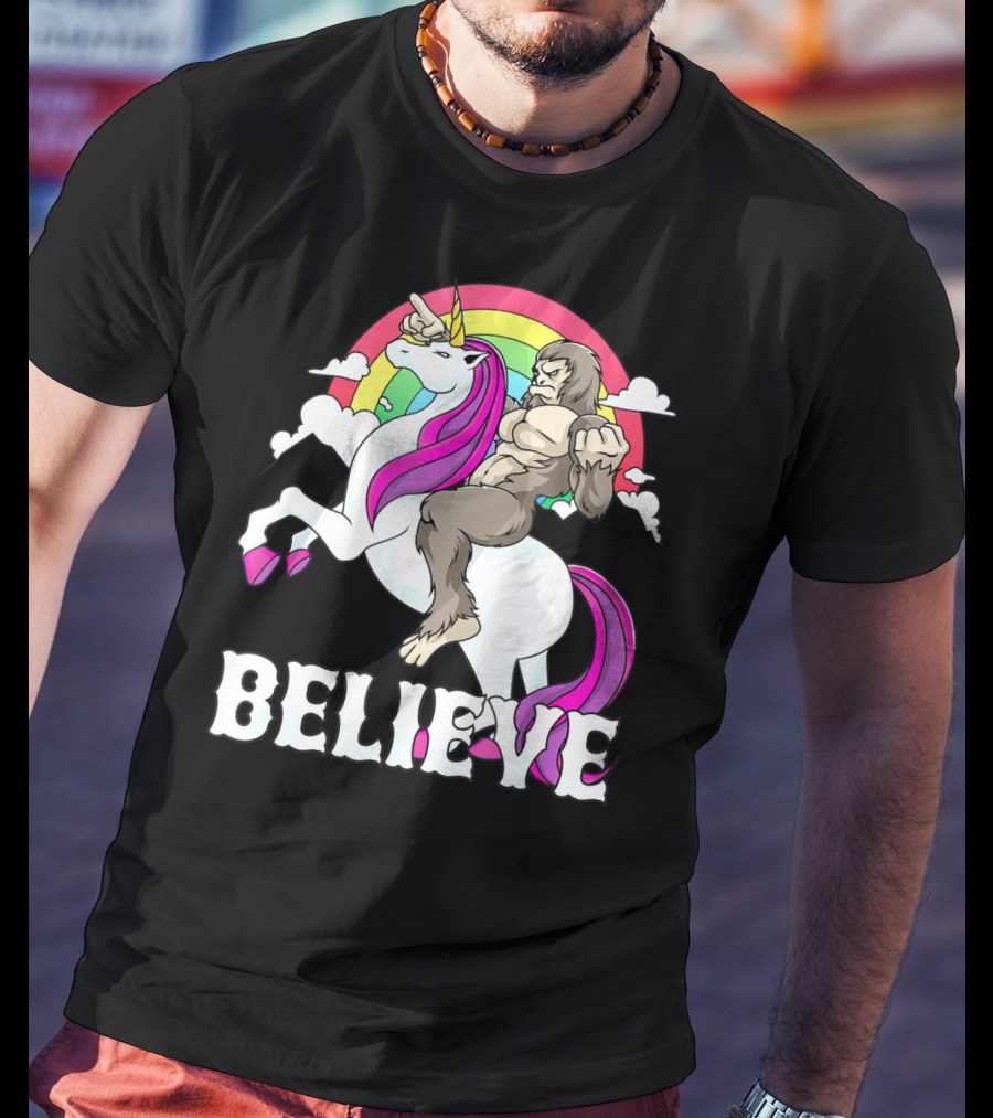 Bigfoot Riding Unicorn With Rainbow Believe T-Shirt