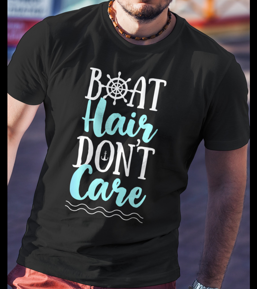Boat Hair Don't Care Funny Boating Women Outdoor Nautical T-Shirt