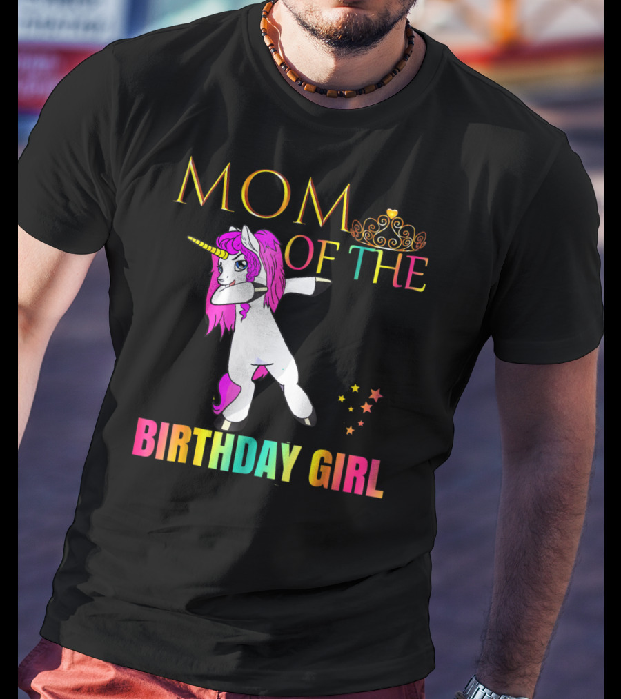 MOM OF THE BIRTHDAY GIRL Dabbing Unicorn Party T-Shirt