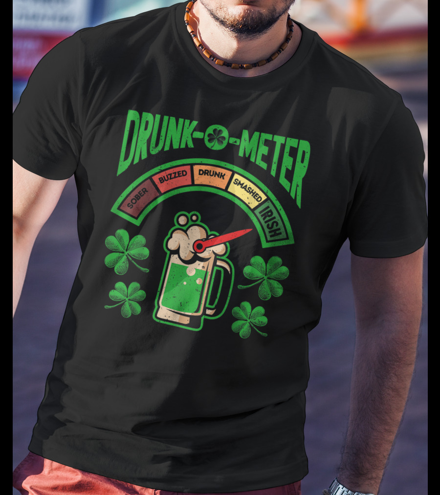 St Patricks Day Drunk O Meter Irish Beer Shamrock Sober Buzzed Drunk Smashed T-Shirt