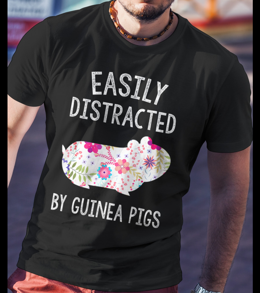 Easily Distracted By Guinea Pigs Floral Piggie Lover T-Shirt
