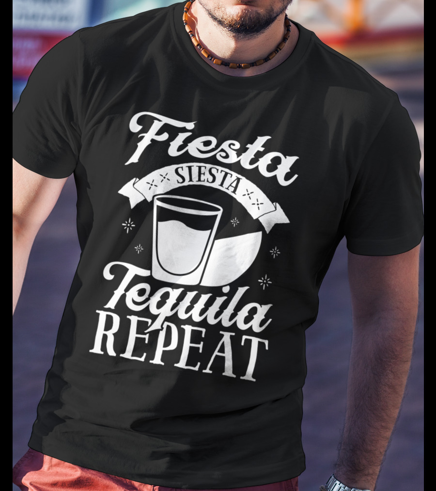 Fiesta Siesta Tequila Repeat Cinco De Mayo T-Shirt