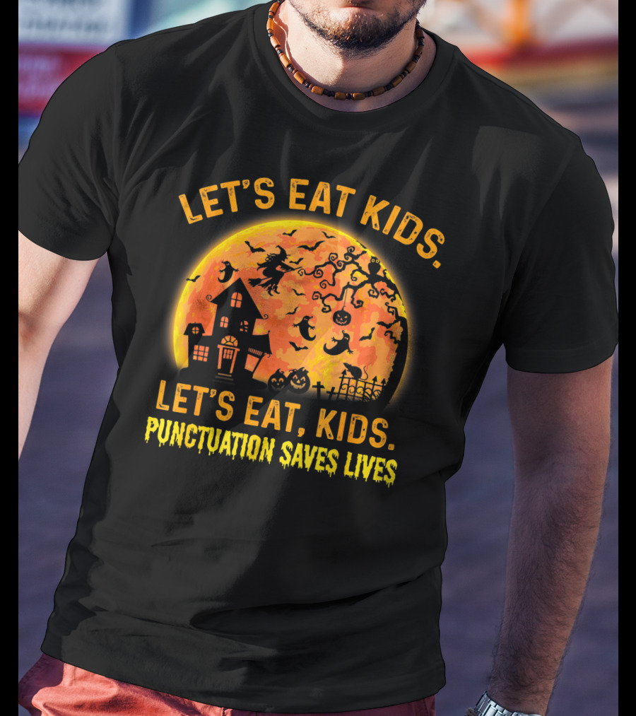 Let's Eat Kids Halloween Moon Witch Punctuation Saves Lives Grammar Teacher T-Shirt