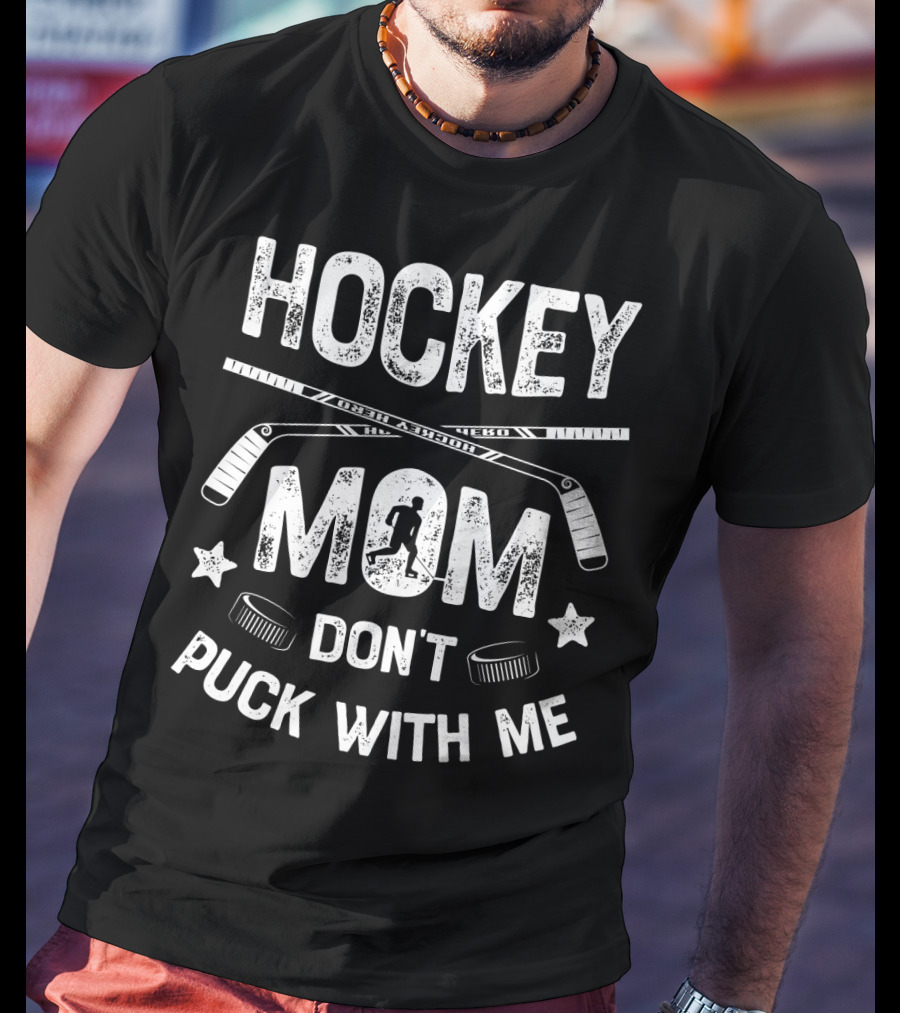 Hockey Mom Don't Puck With Me Women Moms Sports Hockey Sticks Pucks T-Shirt