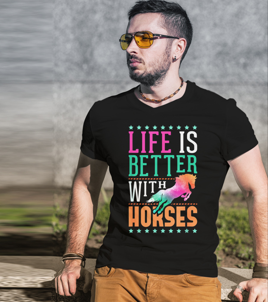 Life Is Better With Horses Colorful Horse T-Shirt