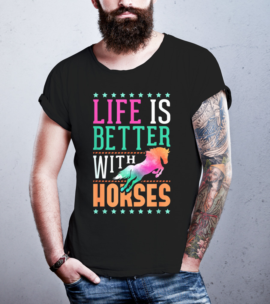 Life Is Better With Horses Colorful Horse T-Shirt