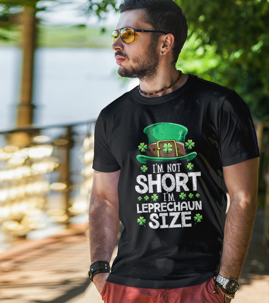 I'm Not Short I'm Leprechaun Size Green Hat Clover T-Shirt