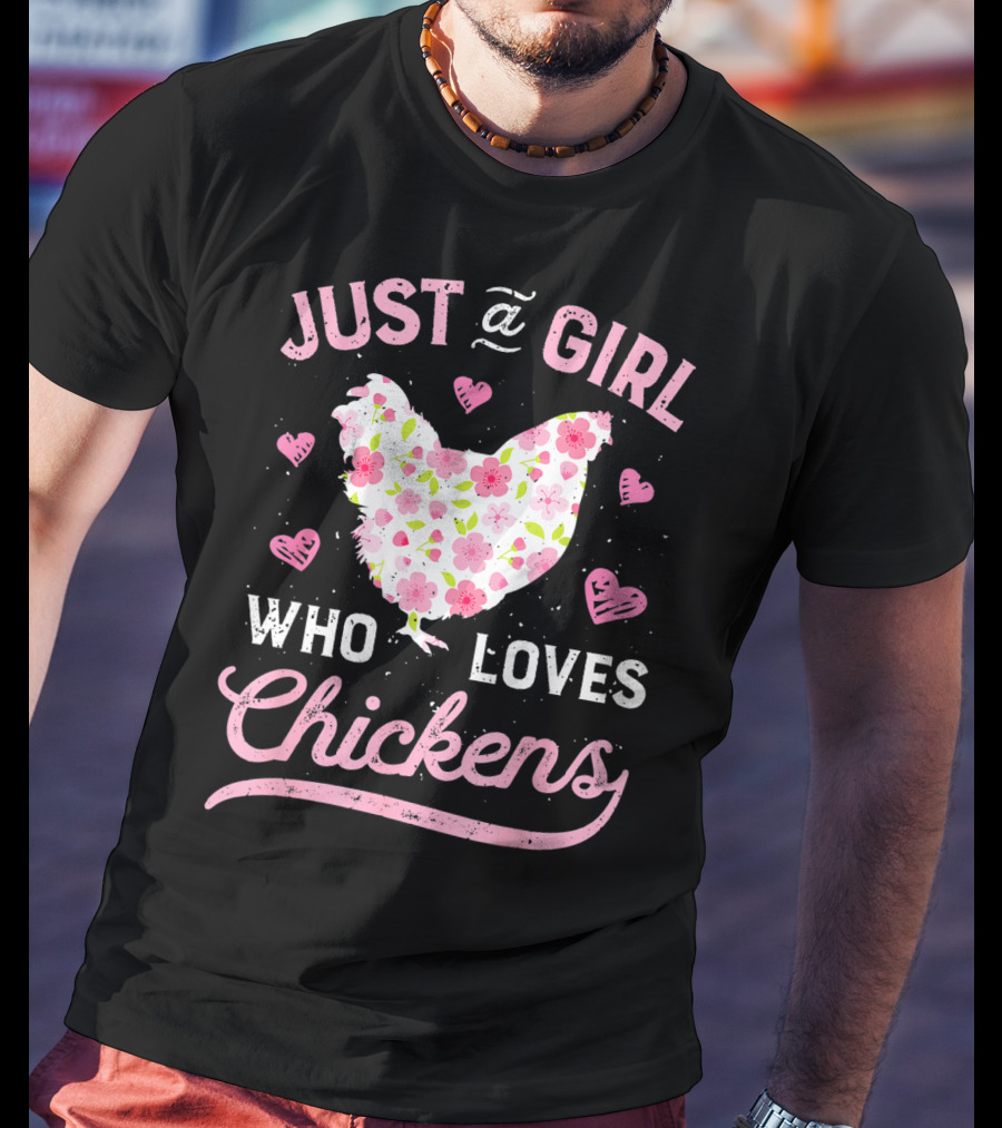 Just A Girl Who Loves Chickens Floral Chicken Hearts T-Shirt