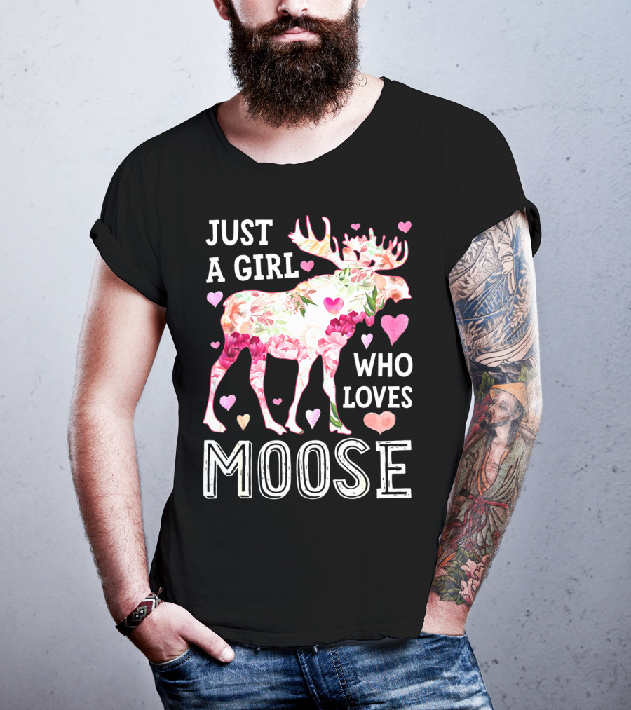 Just A Girl Who Loves Moose Flowers Hearts T-Shirt